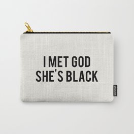 I Met God, She's Black Carry-All Pouch | God, Bossbabe, Atheism, Blacklivesmatter, Quote, Feminist, Equalrights, Words, Feminism, Patriarchy 