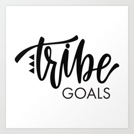 Tribe Goals Art Print | Typography, Graphicdesign 