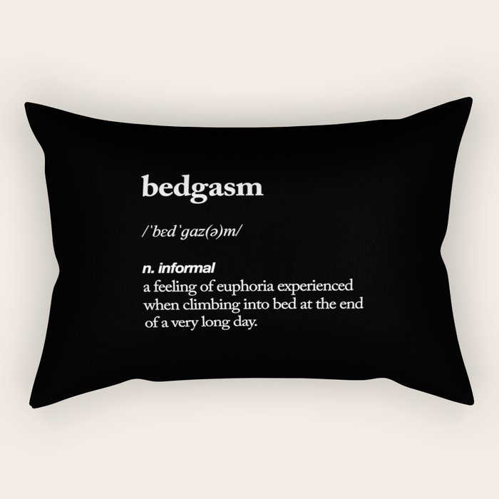 Bedgasm Funny Meme Dictionary Definition Modern Black And White Typography Home Room Wall Decor Rectangular Pillow By Themotivatedtype Society6