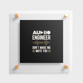 Funny Audio Engineer Floating Acrylic Print