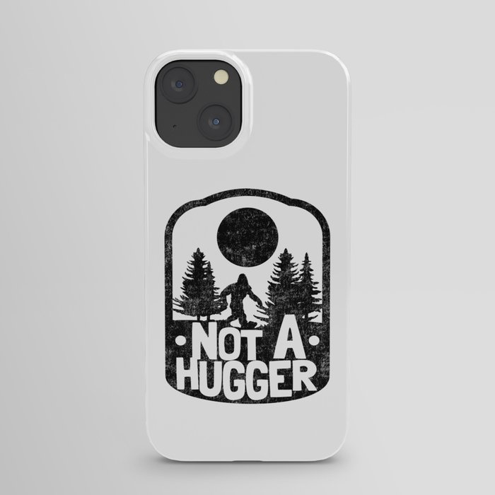 Funny Introvert Not A Hugger Bigfoot Sasquatch iPhone Case