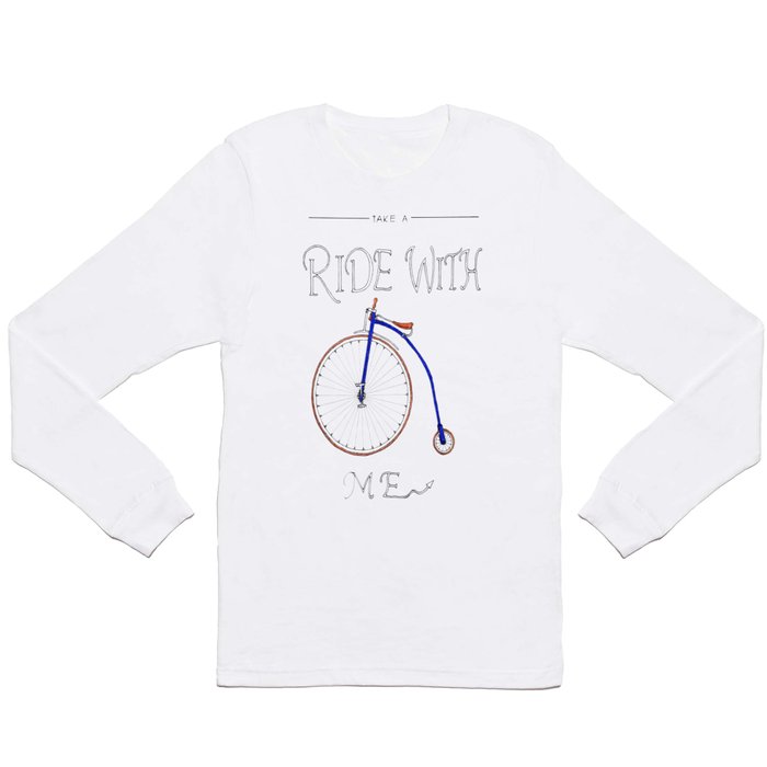 Take A Ride With Me Long Sleeve T Shirt