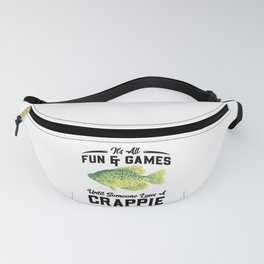 Angler Quote Until Someone Loses A Crappie Fanny Pack