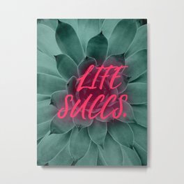 Life Succs Metal Print | Succs, Mixedmedia, Calligraphy, Life, Collage, Neon, Inspirational, Plant, Leaves, Succulent 