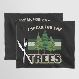 I Speak For The Trees Placemat