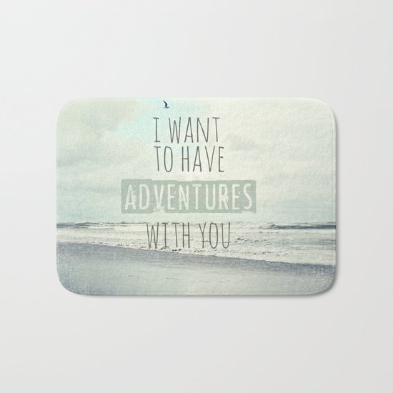 I want to have adventures with you Bath Mat
