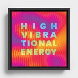 High Vibrational Energy Framed Canvas