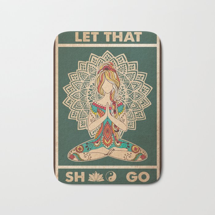 Yoga Girl , Let That Shit Go Poster, Yoga Lovers Poster Bath Mat