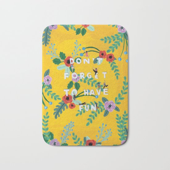 Don't forget to have fun Bath Mat