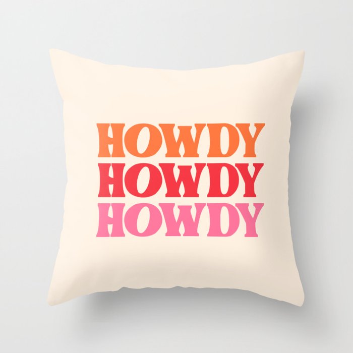Howdy  Throw Pillow