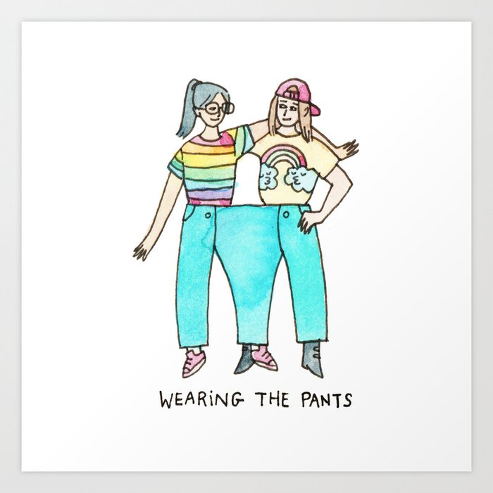 Wearing the Pants - lesbian / feminist / sapphic / lgbt art Art Print