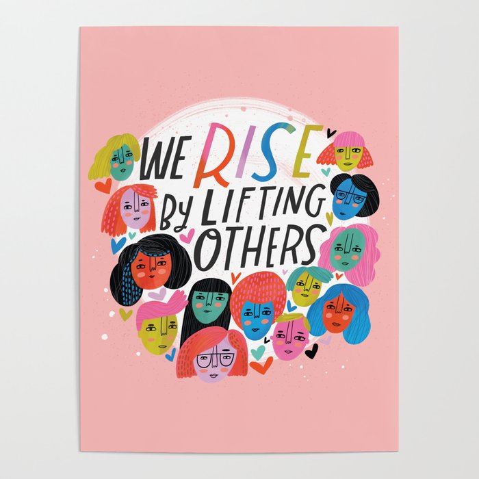 We Rise by Lifting Others Poster