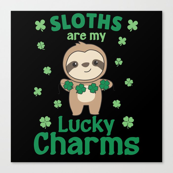 Sloths Are My Lucky Charms St Patrick's Day Canvas Print