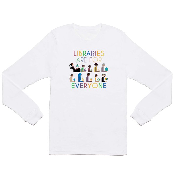 Rainbow Libraries Are For Everyone Long Sleeve T Shirt