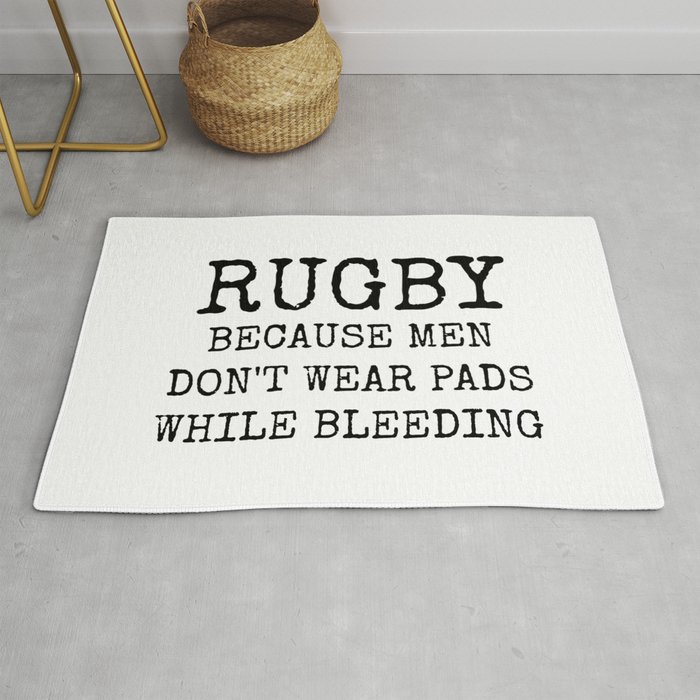 Rugby Because Men Don't Wear Pads While Bleeding Rug