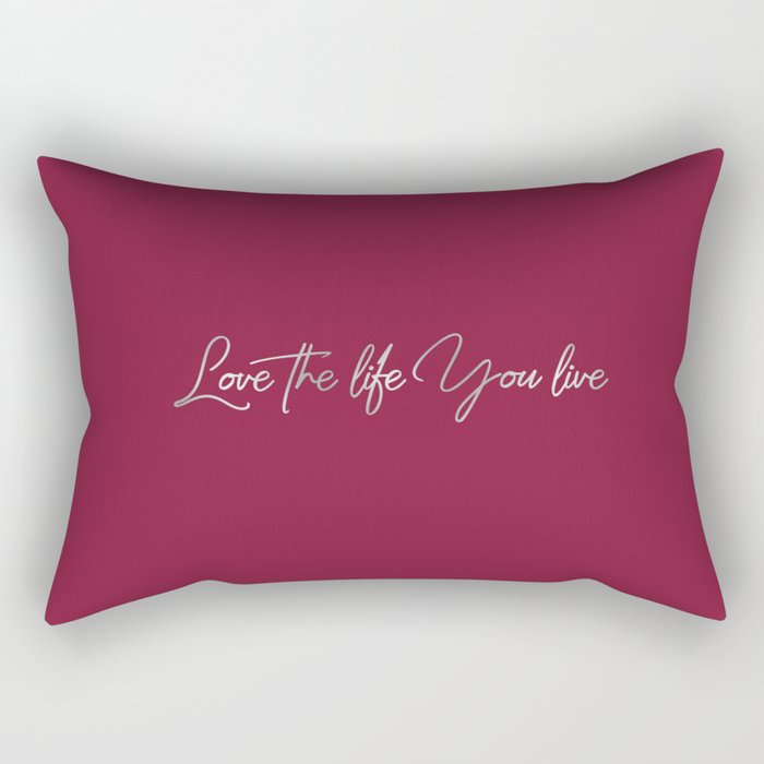 Love the life you live – Passionate Wine Red Rectangular Pillow