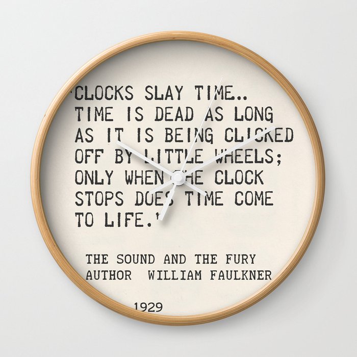 Author William Faulkner quote from: The Sound and the Fury Wall Clock