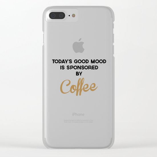Today's Good Mood Funny Quote Clear iPhone Case