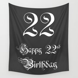 [ Thumbnail: Happy 22nd Birthday - Fancy, Ornate, Intricate Look Wall Tapestry ]