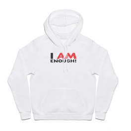 I am enough!, broken hearts, inspirational quote, free woman, motivational quote, strong woman Hoody