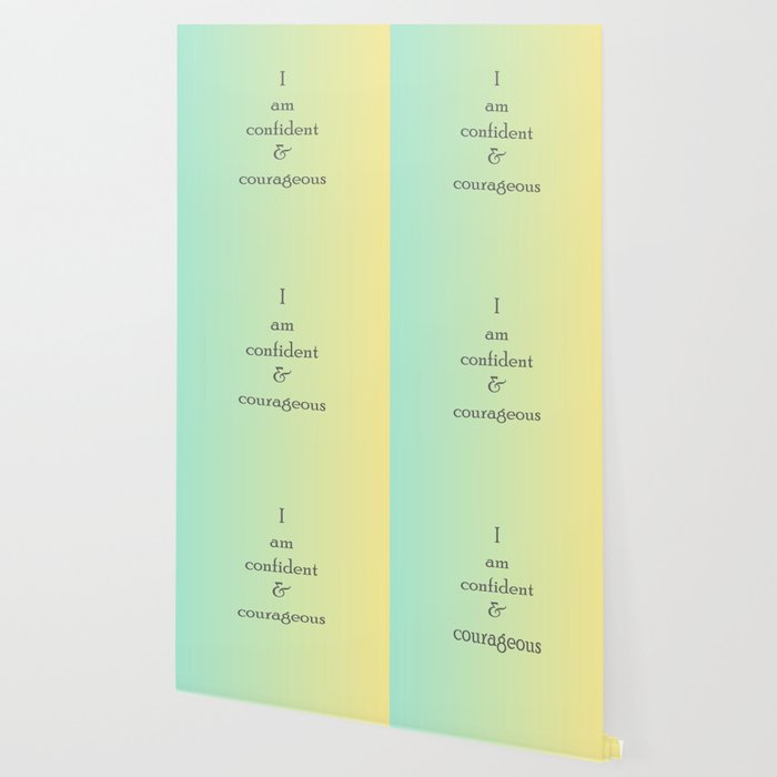 I am confident and courageous Wallpaper by Shawlin | Society6