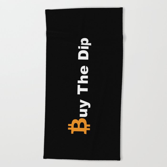 Buy the Dip - Bitcoin black Beach Towel