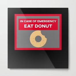 Eat Donuts Metal Print