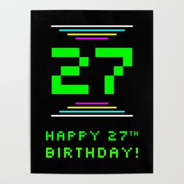 [ Thumbnail: 27th Birthday - Nerdy Geeky Pixelated 8-Bit Computing Graphics Inspired Look Poster ]