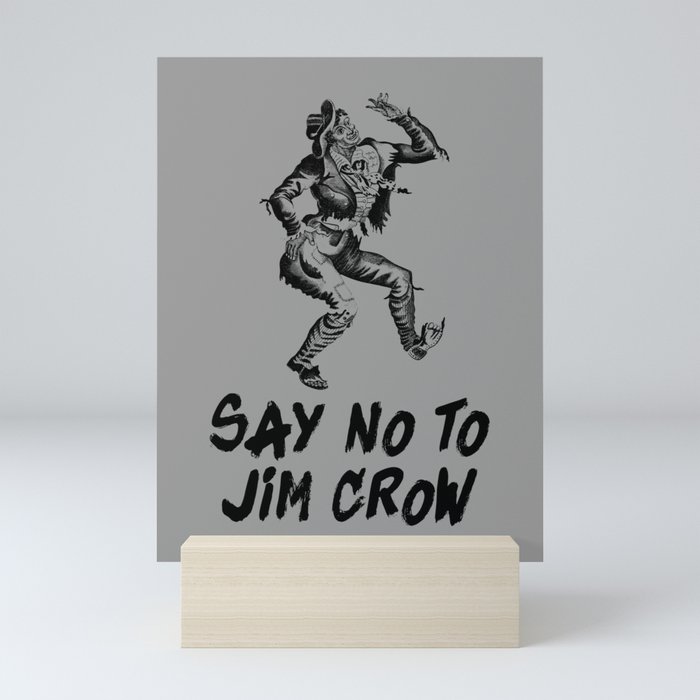 Say No - To Jim Crow  Mini Art Print