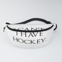 I Can´t I Have Hockey Fanny Pack