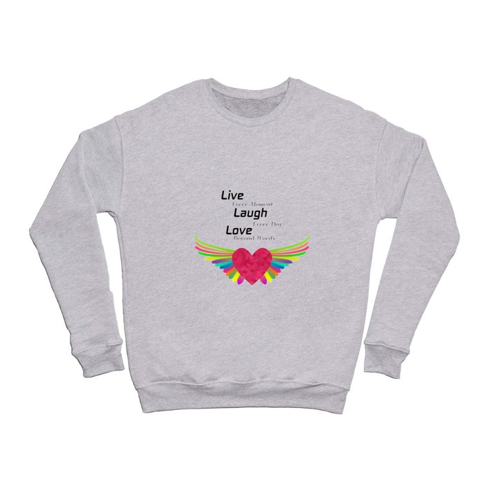 Positive Motivational Quotes Live Laugh Love Inspirational Gifts Crewneck Sweatshirt