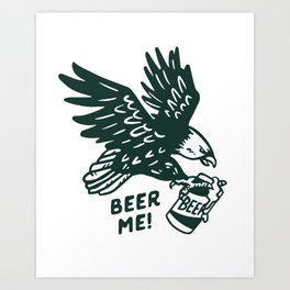 Beer Me Bald Eagle: Funny Beer Drinker Bar Art Art Print
