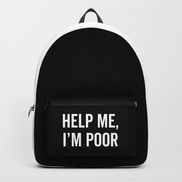 Help I'm Poor Funny Quote Backpack