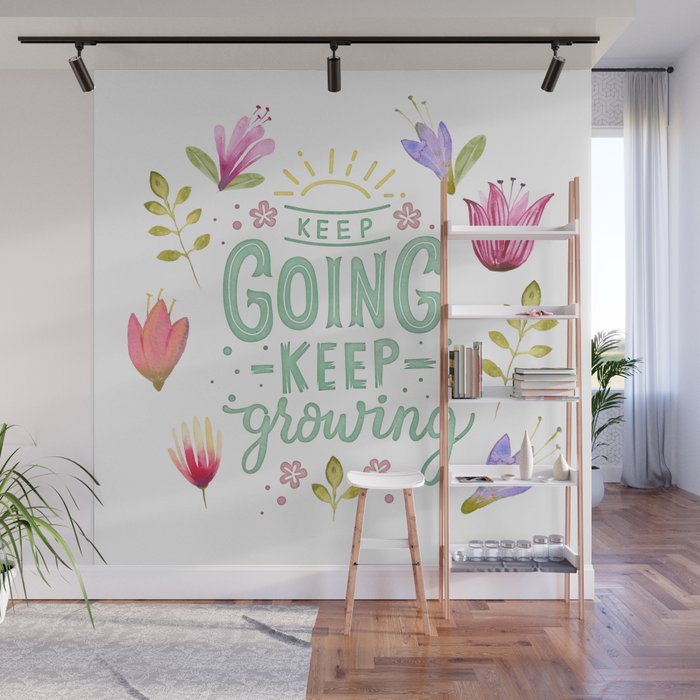 Keep Going Keep Growing Wall Mural