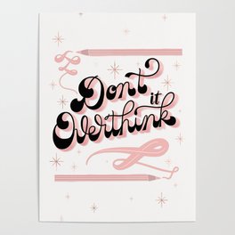 Don't overthink it Poster