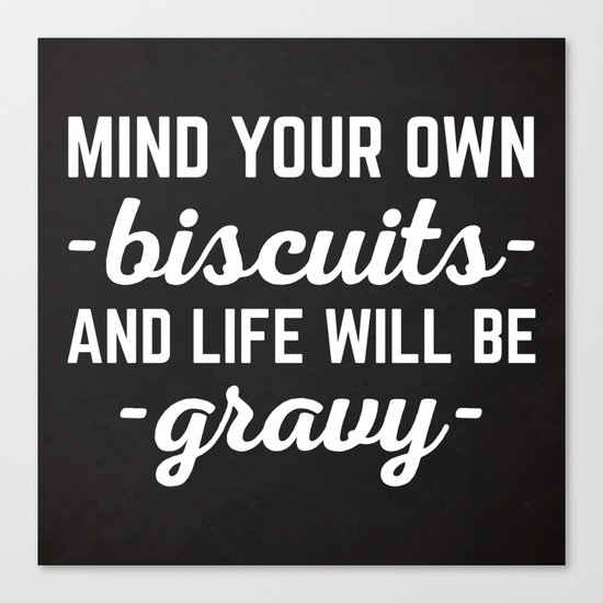 Life Will Be Gravy Funny Quote Canvas Print