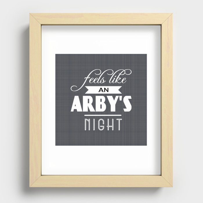 Feels Like an Arby's Night Recessed Framed Print