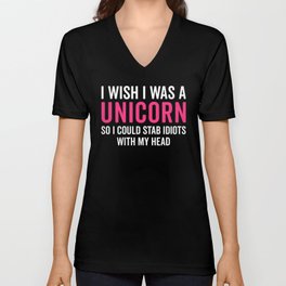 Wish I Was A Unicorn Funny Quote V Neck T Shirt