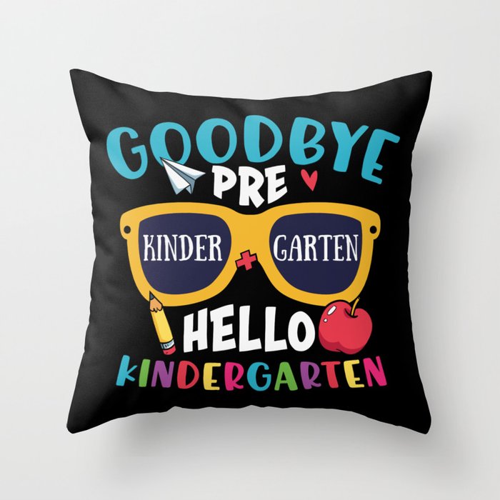 Goodbye Pre-K Hello Kindergarten Throw Pillow