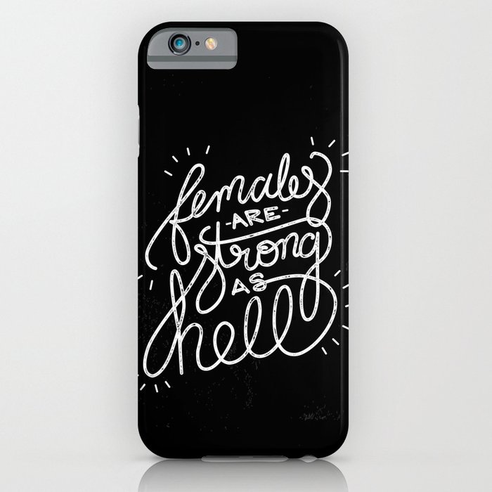 Females Are Strong As Hell iPhone Case