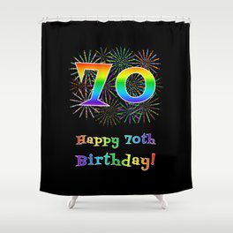 [ Thumbnail: 70th Birthday - Fun Rainbow Spectrum Gradient Pattern Text, Bursting Fireworks Inspired Background Shower Curtain ]