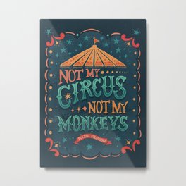Not My Circus Not My Monkeys Metal Print