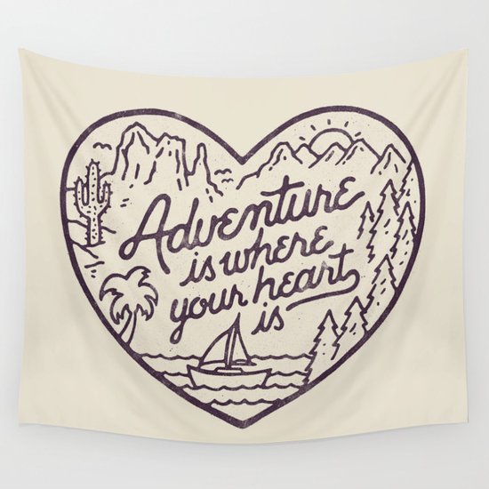 Adventure is where your heart is Wall Tapestry