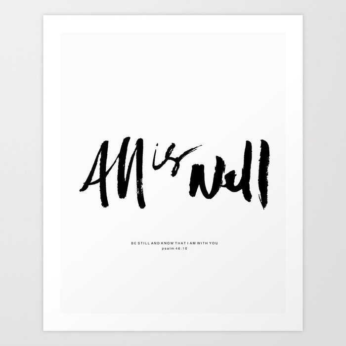 ALL IS WELL Art Print