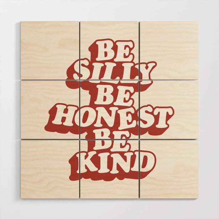 Be Silly Be Honest Be Kind Wood Wall Art