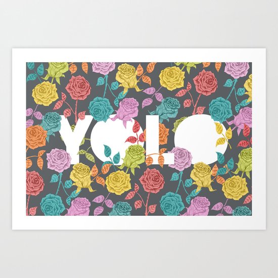 // YOU ONLY LIVE ONCE Art Print