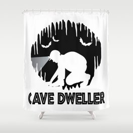 Cave Dweller - Caver Spelunking Speleology Shower Curtain