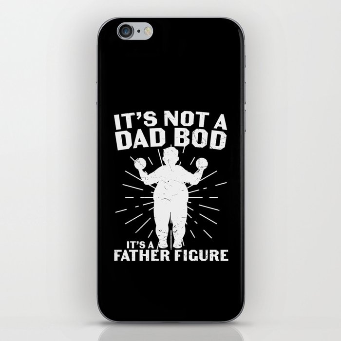 It's Not A Dad Bod It's A Father Figure iPhone Skin