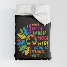 Why Fit In When You Were Born To Stand Out Duvet Cover
