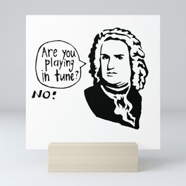 Are You Playing In Tune? No! Mini Art Print